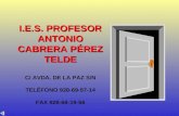 I.E.S. PROFESOR ANTONIO CABRERA PÉREZ TELDE C/ AVDA. DE LA PAZ S/N TELÉFONO 928-69-57-14 FAX 928-68-19-56.