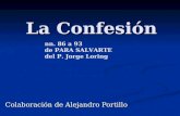 La Confesión Colaboración de Alejandro Portillo nn. 86 a 93 de PARA SALVARTE del P. Jorge Loring.
