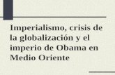 Imperialismo, crisis de la globalización y el imperio de Obama en Medio Oriente.