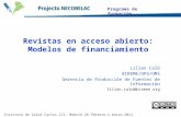 Revistas en acceso abierto: Modelos de financiamiento Lilian Calò BIREME/OPS/OMS Gerencia de Producción de Fuentes de Información lilian.calo@bireme.org.