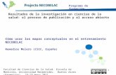 1 Cómo usar los mapas conceptuales en el entrenamiento NECOBELAC Remedios Melero (CSIC, España) Programa de formación Resultados de la investigación en.