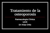 Tratamiento de la osteoporosis Farmacología Clínica UCR Dr Arias Ortiz.