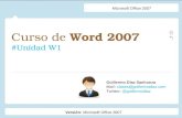Curso de Word 2007 #Unidad W1 Guillermo Díaz Sanhueza Mail: clases@guillermodiaz.com Twitter: @guillermodiaz Microsoft Office 2007 Versión: Microsoft Office.