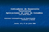Indicadores de Desarrollo Territorial Aplicaciones al caso de Colombia Luis Riffo Pérez Instituto Latinoamericano de Planificación Económica y Social Cucuta,