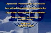Organización Internacional de Normalización International Organization for Standardization Organisation internationale de normalisation Международная организация.