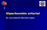 Hipertensión arterial Dr. Luis Antonio Sánchez López.
