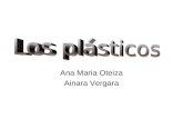 Ana Maria Oteiza Ainara Vergara. Índice: Los plásticos Diseño del molde Fabricación del molde Fabricación de la pieza Principales técnicas de fabricación.