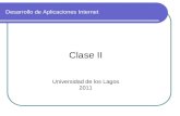 Desarrollo de Aplicaciones Internet Clase II Universidad de los Lagos 2011.