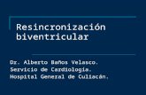 Resincronización biventricular Dr. Alberto Baños Velasco. Servicio de Cardiología. Hospital General de Culiacán.