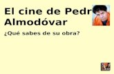 El cine de Pedro Almodóvar ¿Qué sabes de su obra?.