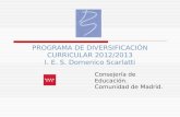 PROGRAMA DE DIVERSIFICACIÓN CURRICULAR 2012/2013 I. E. S. Domenico Scarlatti Consejería de Educación. Comunidad de Madrid