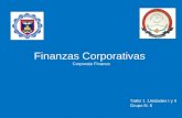 Finanzas Corporativas Corporate Finance Taller 1 :Unidades I y II Grupo N. 6.
