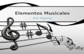 Elementos Musicales Prof. Figueroa. Propiedades de la Música 1. Sonido 2. Rítmo 3. Melodía 4. Armonía.
