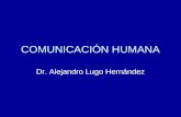 COMUNICACI“N HUMANA Dr. Alejandro Lugo Hernndez