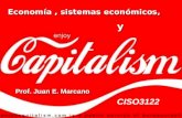 Economía, sistemas económicos, y CISO3122 Prof. Juan E. Marcano.