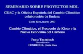 SEMINARIO SOBRE PROYECTOS MDL CEAC y la Oficina Española del Cambio Climático colaboración de Endesa Costa Rica, marzo 2007 Cambio Climático, el Protocolo.