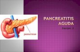 Equipo 2. Enfermedad inflamatoria del páncreas resultado de la activación anormal de enzimas pancreáticas. Hombres 30 – 40 años: consumo de alcohol. Mujeres.