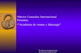 "El universo recompensa a las personas que toman accion" Hector Gonzalez Internacional Presenta: Academia de ventas y liderazgo.