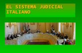 EL SISTEMA JUDICIAL ITALIANO. ASPECTOS GENERALES Constituye un sistema en general considerado muy lento y engorroso Constituye un sistema en general considerado.