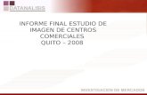 INFORME FINAL ESTUDIO DE IMAGEN DE CENTROS COMERCIALES QUITO – 2008.
