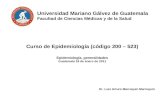 Universidad Mariano Gálvez de Guatemala Facultad de Ciencias Médicas y de la Salud Curso de Epidemiología (código 200 – 523) Epidemiología, generalidades.