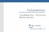 Talasemias Dra. Silvia Varas qbpatologica.unsl@gmail.com Fundamentos Técnicas Moleculares.