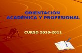 ORIENTACIÓN ACADÉMICA Y PROFESIONAL CURSO 2010-2011.