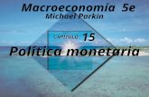 CAPÍTULO 15 Política monetaria Michael Parkin Macroeconomía 5e.