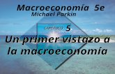 Diapositiva 5-1 Copyright © 2000 Pearson Educación CAPÍTULO 5 Un primer vistazo a la macroeconomía Michael Parkin Macroeconomía 5e.