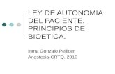 LEY DE AUTONOMIA DEL PACIENTE. PRINCIPIOS DE BIOETICA. Inma Gonzalo Pellicer Anestesia-CRTQ. 2010.