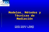 Modelos, Métodos y Técnicas de Mediación Claudia Tassara S. Abogado Eduardo Rocha M. Psicólogo.