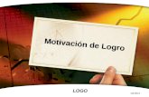 LOGO 2/1/2014 Motivación de Logro. Presentación realizada por Mtro. Fco. Javier Robles Ojeda para la materia de Motivación y Emoción Referencia Bibliográfica.