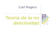 Carl Rogers Teoría de la no directividad. Sumario Biografía Su trabajo y las principales influencias Raíces comunes del anarquismo y el comunismo Características.