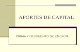 APORTES DE CAPITAL PRIMA Y DESCUENTO DE EMISION. PATRIMONIO NETO Definición: Capital aportado por los propietarios del ente más los resultados acumulados,