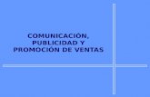 COMUNICACI“N, PUBLICIDAD Y PROMOCI“N DE VENTAS. 2 NDICE LA FUNCI“N DE COMUNICACI“N Proceso de comunicaci³n Elementos de la comunicaci³n Objetivos de