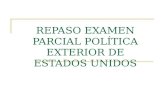 REPASO EXAMEN PARCIAL POLÍTICA EXTERIOR DE ESTADOS UNIDOS.