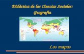 Didáctica de las Ciencias Sociales: Geografía Los mapas.