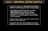 CASO 7. ANEURISMA ARTERIA HEPÁTICA Varón de 75 años con ANEURISMA DE ARTERIA HEPÁTICA COMÚN diagnosticado incidentalmente TRATAMIENTO ENDOVASCULAR mediante: