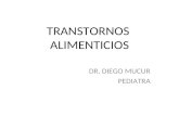 TRANSTORNOS ALIMENTICIOS DR. DIEGO MUCUR PEDIATRA.
