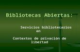 Bibliotecas Abiertas: Servicios bibliotecarios en Contextos de privación de libertad Chubut.