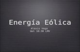 Energía Eólica Alexis Vega Uet 10:30 LMV Alexis Vega Uet 10:30 LMV.