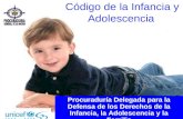 Código de la Infancia y Adolescencia Procuraduría Delegada para la Defensa de los Derechos de la Infancia, la Adolescencia y la Familia.