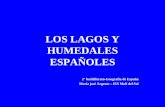 LOS LAGOS Y HUMEDALES ESPAÑOLES 2º bachillerato-Geografia de España María josé Argente – IES Molí del Sol.