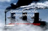 Contaminación atmosférica Hecho por: Jorge Alarcón Miñarro y Rubén García González.