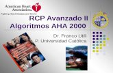 RCP Avanzado II Algoritmos AHA 2000 Dr. Franco Utili P. Universidad Católica.