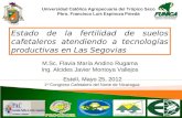 Estado de la fertilidad de suelos cafetaleros atendiendo a tecnologías productivas en Las Segovias M.Sc. Flavia María Andino Rugama Ing. Alcides Javier.