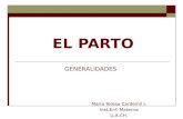 EL PARTO María Teresa Cardemil J. Inst.Enf. Materna U.A.CH. GENERALIDADES.