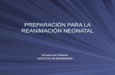 PREPARACIÓN PARA LA REANIMACIÓN NEONATAL TATIANA VICTORIANO INSTITUTO DE ENFERMERÍA.