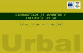 DIAGNÓSTICOS DE JUVENTUD Y EXCLUSIÓN SOCIAL Salto, 13 de Junio de 2007.