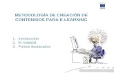 Julio 2005 0 METODOLOGÍA DE CREACIÓN DE CONTENIDOS PARA E-LEARNING 1.Introducción 2.El material 3.Puntos destacados.